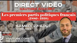 FRÉQUENCE HISTOIRE ► Les premiers partis politiques français (1880-1910)