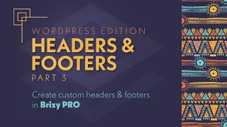 Headers & Footers — Part 3 | WordPress | Brizy PRO