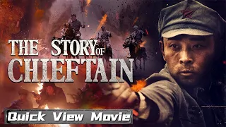 【ENG SUB】The Story of Chieftain | War/Drama Movie | Quick View Movie | China Movie Channel ENGLISH