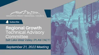 Regional Growth Technical Advisory Committee (TAC) Salt Lake-West Valley (Plan TAC) - Sept. 21, 2022