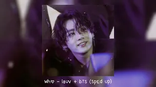 who - lauv + bts (𝒔𝒑𝒆𝒅 𝒖𝒑)