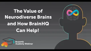 BrainHQ Academy: The Value of Neurodiverse Brains