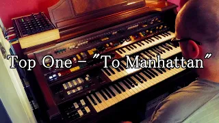 【エレクトーン演奏】Top One - "To Manhattan" Yamaha Electone D85 / D800