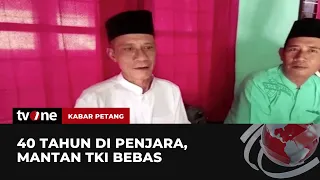 40 Tahun Dipenjara, Eks TKI Akhirnya Menghirup Udara Bebas | Kabar Petang tvOne