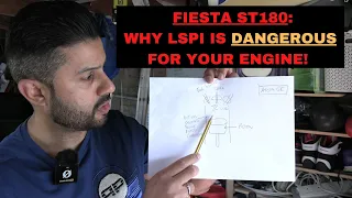 Fiesta ST180: Why LSPI Could Blow Your Engine!