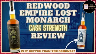 Redwood Empire Lost Monarch Cask Strength Review I Is It Better than the Original?