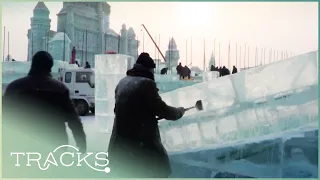 China's Harbin Festival: How To Build A Massive Frozen Megacity | China Revealed | TRACKS