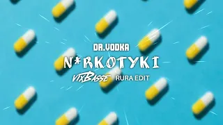 DR. VODKA - N*RKOTYKI (VixBasse RURA EDIT)