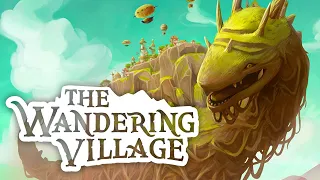 FALU A SZÖRNY HÁTÁN 👾 | The Wandering Village (Early Access, PC)