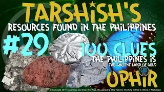 100 Clues #29: Tarshish Resources Found in Philippines - Ophir, Sheba