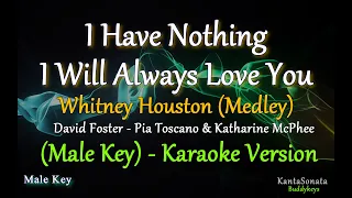 I Have Nothing | I Will Always Love You (Medley) - by Whitney Houston (Male Key- Karaoke Version)