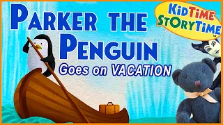 Parker the PENGUIN Goes on VACATION ☀️ SUMMER read aloud