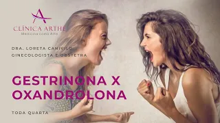 Gestrinona x Oxandrolona | Dra. Loreta Canivilo