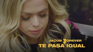 Jacob Forever - Te pasa igual