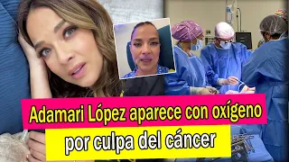 Adamari López aparece con oxígeno por culpa del cáncer