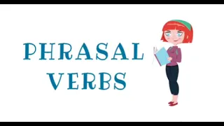 120 Common Phrasal Verbs Frequently Used in Daily English Conversations (with Example Sentences)