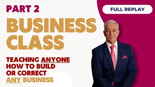 Business Class Part 2 (Full Seminar) | April 19, 2024 Live in Cape Town