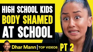 HIGH SCHOOL KIDS Get BODY SHAMED At Their School, What Happens Is Shocking | Dhar Mann