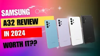 Samsung Galaxy A32 review | worth it in 2024?