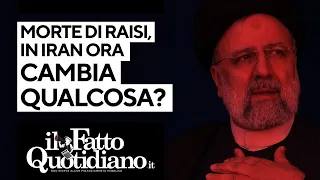 Dopo la morte di Raisi in Iran cambia qualcosa? La diretta con Peter Gomez