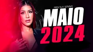 🟥 PRISCILA SENNA- REPERTÓRIO NOVO, MAIO 2024, MUSICAS NOVAS