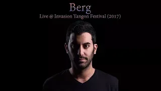 Berg – Live @ Invasion Yangon Festival (2017)