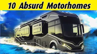 The Top 10 Most Ridiculous Motorhomes Ever Created!