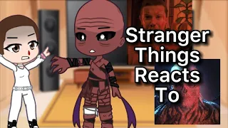 Stranger things reacts to ??? [St vol 2 spoilers/Part 8/cringe]
