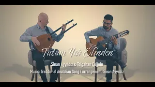 Tutam Yar Elinden - Tolgahan Çoğulu & Sinan Ayyıldız