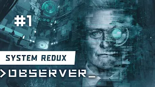 Live-Прохождение: Observer: System Redux #1