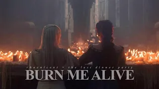 burn me alive - rhaenyra & alicent