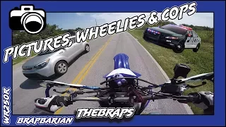 Picture Locations, Wheelies and Cops....Cops Everywhere WR250R
