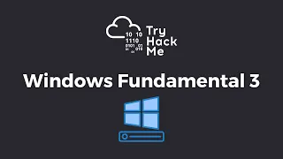 TRYHACKME - Windows Fundamentals 3