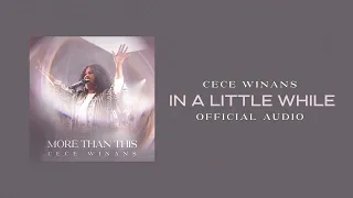 CeCe Winans - In a Little While (Official Audio)