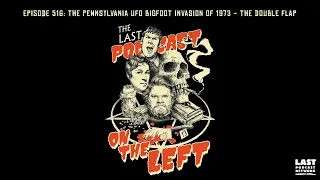 Episode 516: The Pennsylvania UFO Bigfoot Invasion of 1973 - The Double Flap