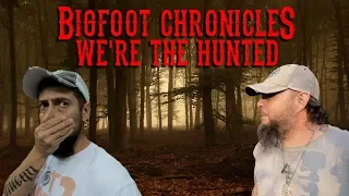 The Bigfoot Chronicles Ep.4 We're the hunted.