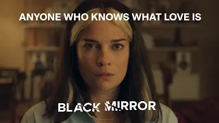 Compilation: Black Mirror — Anyone Who Knows What Love is