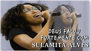 DEUS FALOU FORTEMENTE COM #SULAMITA ALVES 😭🔥