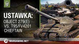 Ustawka: Object 279 (e) vs. T95/FV4201 Chieftain [World of Tanks Polska]