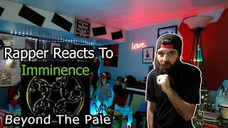 Rapper Reacts To Imminence - Beyond the Pale