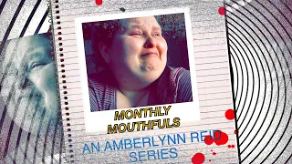 Monthly Mouthfuls - Amberlynn Reid - Episode 1