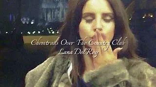 Lana Del Rey - Chemtrails Over The Country Club (speed up)