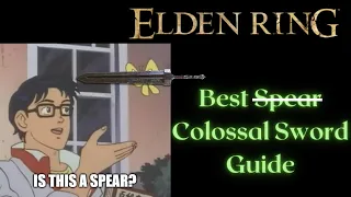 BEST Colossal Sword Guide (in-depth breakdown and review) Elden Ring