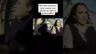 man gets scared on roller coaster and Breaks up with girl friend #failvideo #breakup #girlfriend