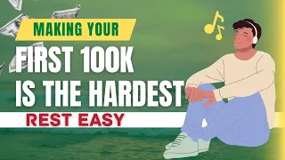 Making Your First 100k Is The Hardest | Rest Is Easy