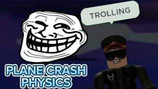 PLANE CRASH PHYSICS TROLLING!! | Roblox Plane Crash Physics