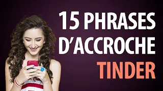 15 Phrases d'Accroche sur Tinder qui Fonctionnent Réellement