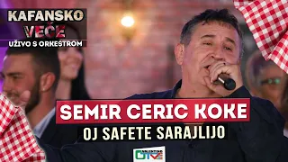 SEMIR CERIC KOKE - OJ SAFETE SAJO SARAJLIJO | 2021 | UZIVO | OTV VALENTINOVALENTINO