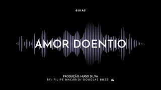 AMOR DOENTIO - (guias)