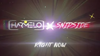 Right Now -  Harmelo X Snipside